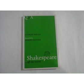 STANLEY WELLS  -  SHAKESPEARE.. OF THE RECORD